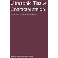 Ultrasonic Tissue Characterization: Proceedings of the Second European Communiti [Hardcover]