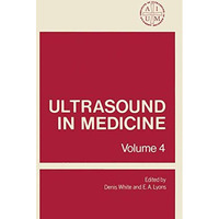 Ultrasound in Medicine: Volume 4 [Paperback]