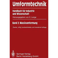 Umformtechnik Handbuch f?r Industrie und Wissenschaft: Band 2: Massivumformung [Hardcover]