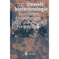 Umweltbiotechnologie: Grundlagen, Anwendungen und Perspektiven [Paperback]