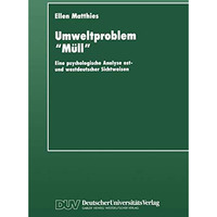 Umweltproblem M?ll: Eine psychologische Analyse ost- und westdeutscher Sichtwe [Paperback]