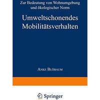 Umweltschonendes Mobilit?tsverhalten: Zur Bedeutung von Wohnumgebung und ?kologi [Paperback]