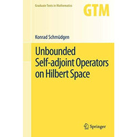 Unbounded Self-adjoint Operators on Hilbert Space [Paperback]