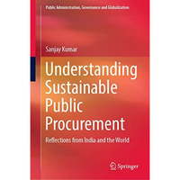 Understanding Sustainable Public Procurement: Reflections from India and the Wor [Hardcover]