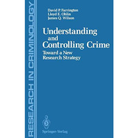 Understanding and Controlling Crime: Toward a New Research Strategy [Paperback]