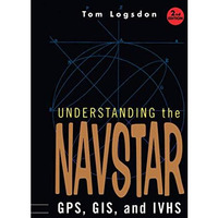 Understanding the Navstar: GPS, GIS, and IVHS [Hardcover]