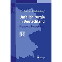 Unfallchirurgie in Deutschland: Bilanz und Perspektiven [Paperback]