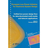 Unified low-power design flow for data-dominated multi-media and telecom applica [Paperback]