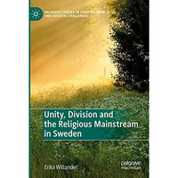 Unity, Division and the Religious Mainstream in Sweden [Paperback]