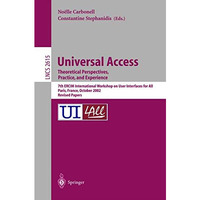 Universal Access. Theoretical Perspectives, Practice, and Experience: 7th ERCIM  [Paperback]