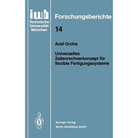 Universelles Zellenrechnerkonzept f?r flexible Fertigungssysteme [Paperback]