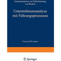 Unternehmensanalyse mit F?hrungsprozessen: Instrumentarium zur Fr?herkennung von [Paperback]