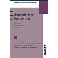 Unternehmensfinanzierung: Finanzierungsbegriff, Finanzierungsvorg?nge, Finanzier [Paperback]