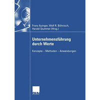 Unternehmensf?hrung durch Werte: Konzepte  Methoden  Anwendungen [Paperback]