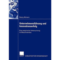 Unternehmensf?hrung und Innovationserfolg: Eine empirische Untersuchung im Masch [Paperback]