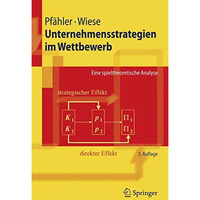 Unternehmensstrategien im Wettbewerb: Eine spieltheoretische Analyse [Paperback]