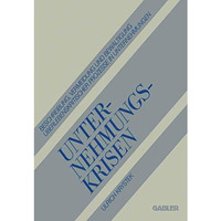 Unternehmungskrisen: Beschreibung, Vermeidung und Bew?ltigung ?berlebenskritisch [Paperback]