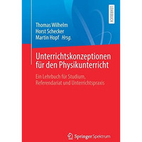 Unterrichtskonzeptionen f?r den Physikunterricht: Ein Lehrbuch f?r Studium, Refe [Paperback]