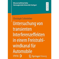 Untersuchung von transienten Interferenzeffekten in einem Freistrahlwindkanal f? [Paperback]