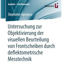 Untersuchung zur Objektivierung der visuellen Beurteilung von Frontscheiben durc [Paperback]