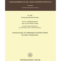 Untersuchungen zur Haftfestigkeit feuerfester M?rtel bei hohen Temperaturen [Paperback]