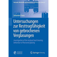 Untersuchungen zur Resttragf?higkeit von gebrochenen Verglasungen: Investigation [Paperback]