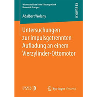 Untersuchungen zur impulsgetrennten Auadung an einem Vierzylinder-Ottomotor [Paperback]