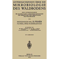 Untersuchungen ?ber die Mikrobiologie des Waldbodens: Erste Untersuchungsreihe:  [Paperback]