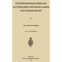 Untersuchungen ?ber die Nat?rlichen und K?nstlichen Kautschukarten [Paperback]