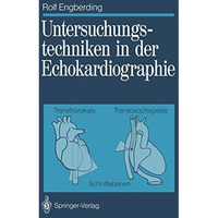 Untersuchungstechniken in der Echokardiographie: Transthorakale, trans?sophageal [Paperback]