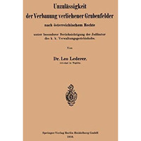 Unzul?ssigkeit der Verbauung verliehener Grubenfelder nach ?sterreichischem Rech [Paperback]