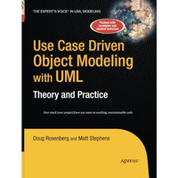 Use Case Driven Object Modeling with UMLTheory and Practice: Theory and Practice [Paperback]