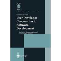 User-Developer Cooperation in Software Development: Building Common Ground and U [Hardcover]