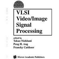 VLSI Video/Image Signal Processing [Hardcover]