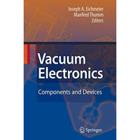 Vacuum Electronics: Components and Devices [Paperback]