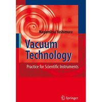 Vacuum Technology: Practice for Scientific Instruments [Hardcover]