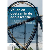 Vallen en opstaan in de adolescentie: een overzicht van de ontwikkeling van 12 t [Paperback]