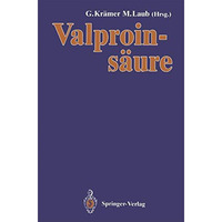 Valproins?ure: Pharmakologie ? Klinischer Einsatz, Nebenwirkungen ? Therapierich [Paperback]