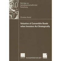 Valuation of Convertible Bonds when Investors Act Strategically [Paperback]