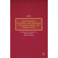 Value Creation, Reporting, and Signaling for Human Capital and Human Assets: Bui [Paperback]