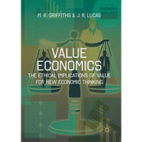 Value Economics: The Ethical Implications of Value for New Economic Thinking [Paperback]