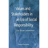 Values and Stakeholders in an Era of Social Responsibility: Cut-Throat Competiti [Paperback]