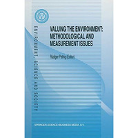 Valuing the Environment: Methodological and Measurement Issues [Paperback]