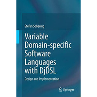 Variable Domain-specific Software Languages with DjDSL: Design and Implementatio [Hardcover]