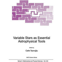 Variable Stars as Essential Astrophysical Tools: Proceeding of the NATO Advanced [Hardcover]