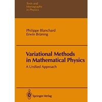 Variational Methods in Mathematical Physics: A Unified Approach [Paperback]