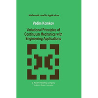 Variational Principles of Continuum Mechanics with Engineering Applications: Int [Hardcover]