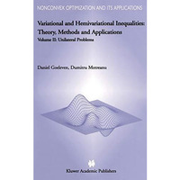 Variational and Hemivariational Inequalities - Theory, Methods and Applications: [Hardcover]