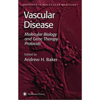 Vascular Disease: Molecular Biology and Gene Transfer Protocols [Hardcover]