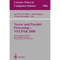 Vector and Parallel Processing - VECPAR 2000: 4th International Conference, Port [Paperback]